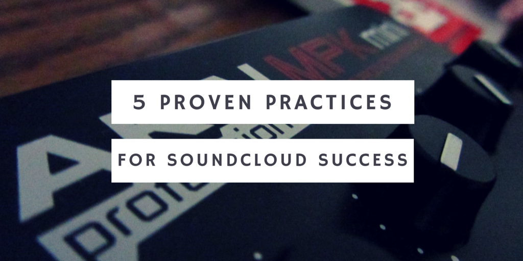 5 Proven Practices for SoundCloud Success - Upcoming Hip Hop
