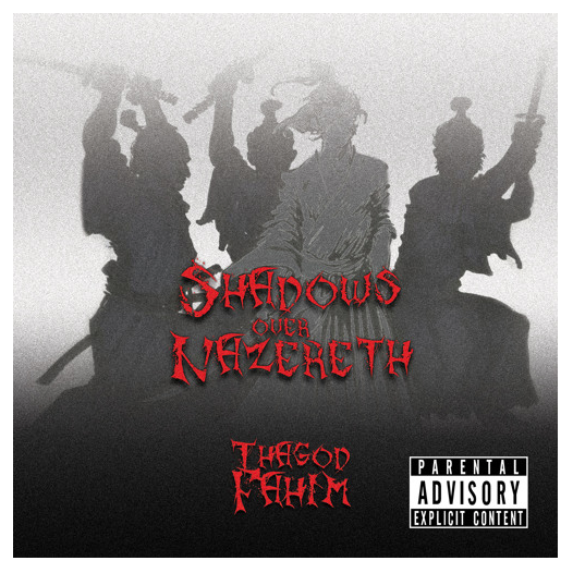 [Album] SHADOWS OVER NAZERETH - ThaGod Fahim