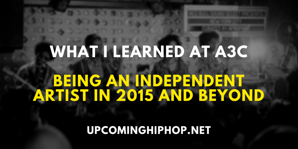 [A3C Recap] Being an Independent Artist in 2015 and Beyond