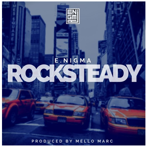 [Audio] "Rocksteady" - E.Nigma