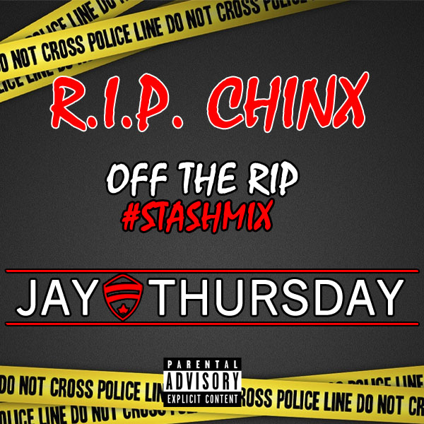 [Exclusive] "R.I.P. CHINX" (Off The Rip Freestyle) - Jay Thursday