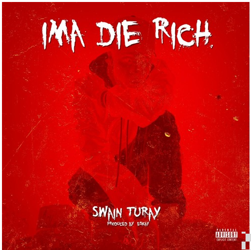 [Audio] "Die Rich" - Swain Turay