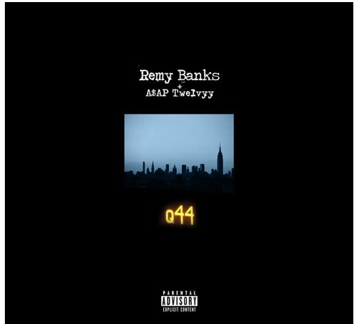 [Audio] "q44." - Remy Banks ft. A$AP Twelvy