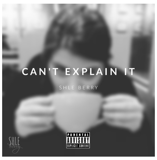 [Audio] "Can't Explain It" - Shle Berry
