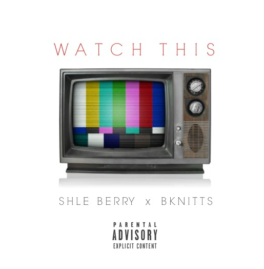 [Audio] "Watch This" - Shle Berry ft. Bknitts
