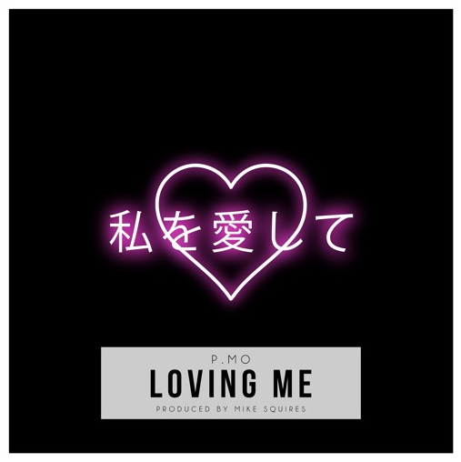 [Audio] "Loving Me" - P.MO (Prod. By Mike Squires)