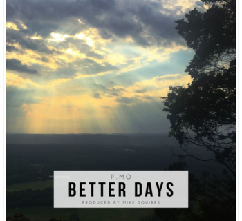 [Audio] "Better Days" - P.MO (Prod. By Mike Squires)