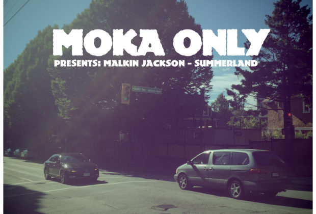 [New Music] 'Presents Malkin Jackson - SUMMERLAND' - Moka Only