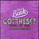[Premiere] "Got These?" - Alfred Banks (Prod. By CZA)