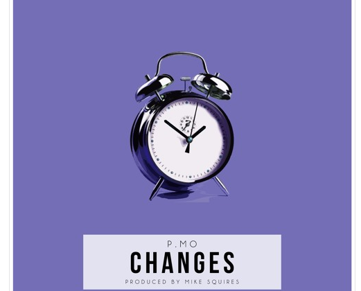 [Audio] "Changes" - P.MO (Prod. By Mike Squires)