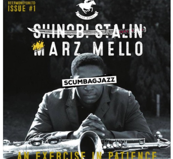 [New Music] Shinobi Stalin X Marz Mello - 'ScumBag Jazz #1 An Exercise in Patience'