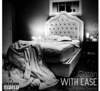 [Audio] Gaitán "With Ease" feat. Jonny Zywiciel (Prod. Gaitán & Ian McKee)