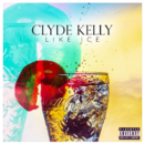 [Audio] Clyde Kelly - "Like Ice"