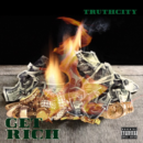[Audio] TruthCity - "Get Rich" (Prod. King Leeboy)