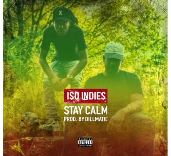 I$O INDIES - "Stay Calm" (Prod. DillMatic)