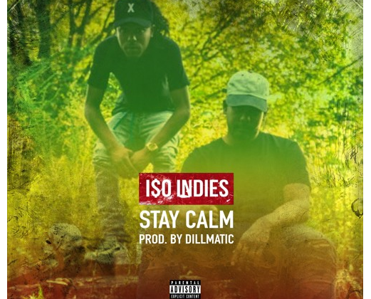I$O INDIES - "Stay Calm" (Prod. DillMatic)