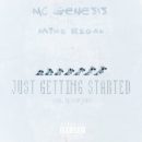 [Premiere] MC Genesis - "Just Getting Started" ft. Mike Regal