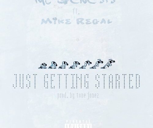 [Premiere] MC Genesis - "Just Getting Started" ft. Mike Regal