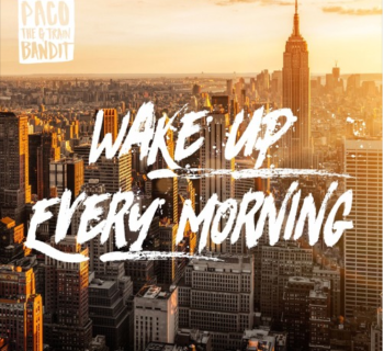 Paco the G Train Bandit - "Wake Up Every Morning" (prod. Theo X)