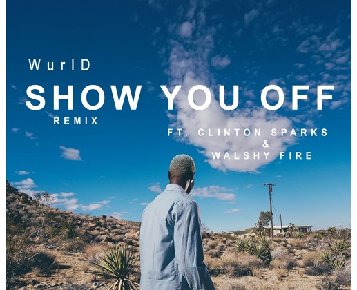 Clinton Sparks x Walshy Fire - "Show You Off" [Remix]