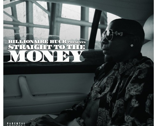 Billionaire Buck - "Straight to the Money" (Audio)