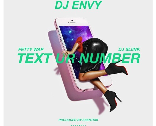 DJ Envy - "Text Ur Number" Ft. DJ Sliink & Fetty Wap