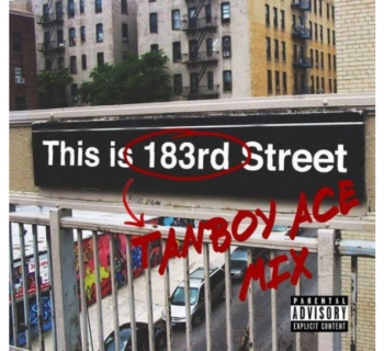 DJ Tanboy Ace - "This is 183rd St." Ft. Kendrick Lamar, Action Bronson, French Montana