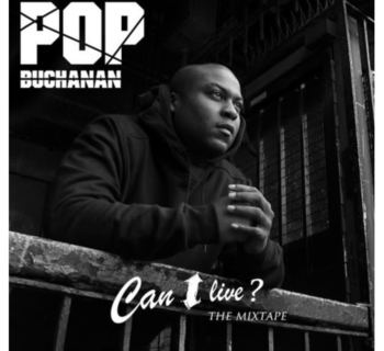 Pop Buchanan - 'Can I Live' (Mixtape)