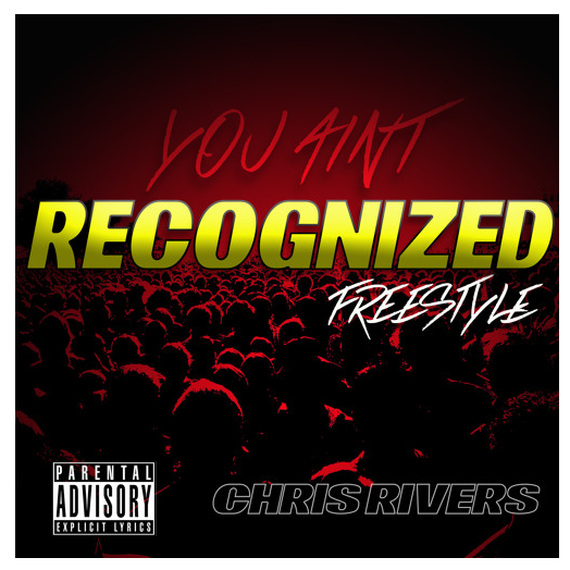 [Audio] "You Ain't Recognized" - Chris Rivers
