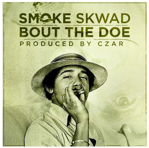 [Audio] "Bout the Doe" - Smoke Skwad