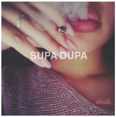 [Audio] "SUPA DUPA" - thrills