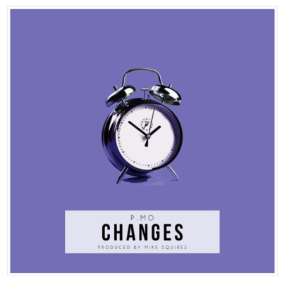 [Audio] "Changes" - P.MO (Prod. By Mike Squires)