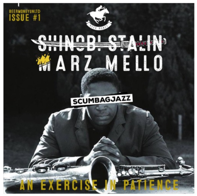 [New Music] Shinobi Stalin X Marz Mello - 'ScumBag Jazz #1 An Exercise in Patience'