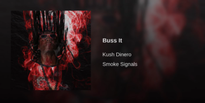 Kush Dinero - "Buss It"