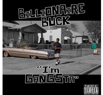 [Premiere] Billionaire Buck - "I'm Gangsta"
