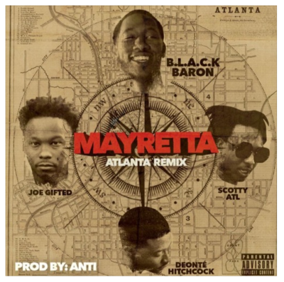 [Audio] B.L.A.C.K. Baron - "Mayretta" (ATL Remix) Ft. Joe Gifted, Scotty ATL, Deante Hitchcock