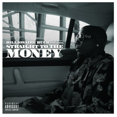 Billionaire Buck - "Straight to the Money" (Audio)