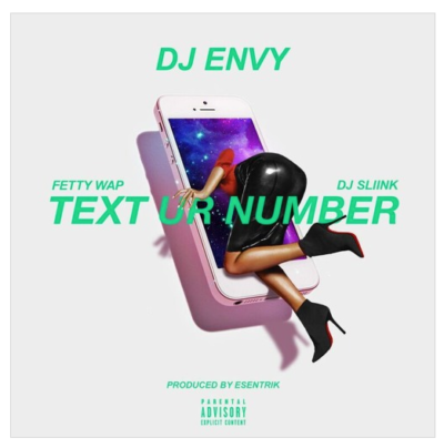 DJ Envy - "Text Ur Number" Ft. DJ Sliink & Fetty Wap