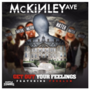 McKinley Ave - "Get Out Your Feelings" Ft. Problem